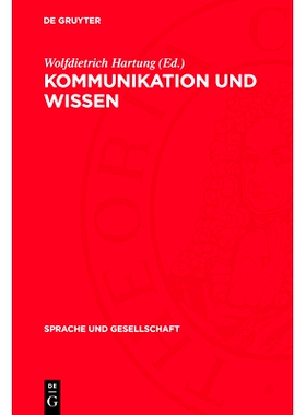 预订 Kommunikation und Wissen: Annäherungen an ein interdisziplinäres Forschungsgebiet: 9783112699836