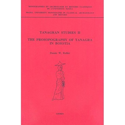 预订 Tanagran Studies II: The Prosopography of Tanagra in Boiotia塔纳格兰研究 II:博约提亚塔纳格拉的原住民志: 978905063