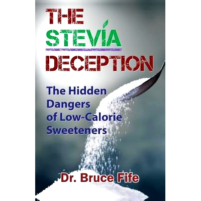 预订 The Stevia Deception: The Hidden Dangers of Low-Calorie Sweeteners