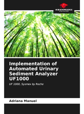 预订 Implementation of Automated Urinary Sediment Analyzer UF1000: 9786207119523