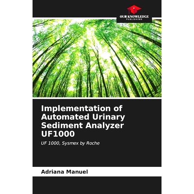 预订 Implementation of Automated Urinary Sediment Analyzer UF1000: 9786207119523