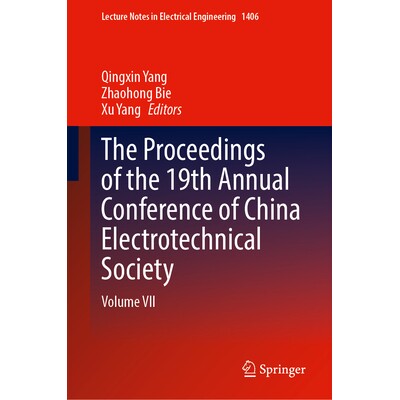 预订 The Proceedings of the 19th Annual Conference of China Electrotechnical Society Volume VII 第19届中国电工技术学会年