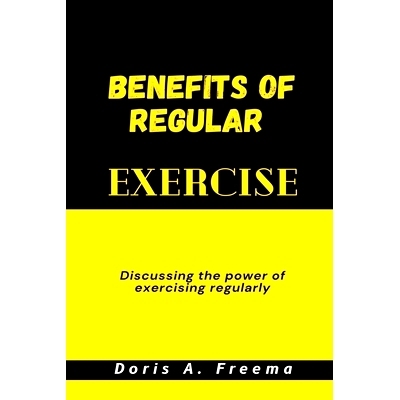 预订 Benefits of Regular Exercise: Discussing the power of exercising regularly: 9798857638521