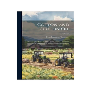 [预订]Cotton and Cotton Oil: Cotton ... Cotton Seed Oil Mills ... Cattle Feeding ... Fertilizers ... Full  9781020348297