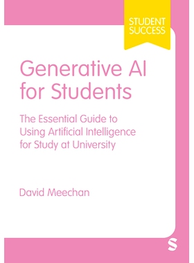 预订 Generative AI for Students: The Essential Guide to Using Artificial Intelligence for Study at University 面向学生的