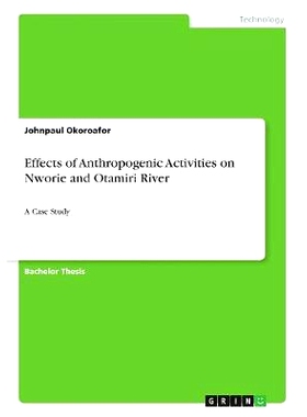 预订 Effects of Anthropogenic Activities on Nworie and Otamiri River: A Case Study: 9783668911413