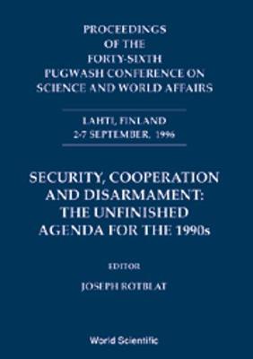 【预订】SECURITY, COOPERATION AND DISARMAMENT: THE UNFINISHED AGENDA FOR 1990S - PROCEEDINGS OF THE FORTY-SIXTH PU...