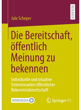 预订 Die Bereitschaft, öffentlich Meinung zu bekennen: Individuelle und situative Determinanten öffentlicher Bekenntni