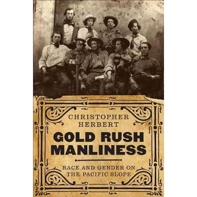 预订 Gold Rush Manliness: Race and Gender on the Pacific Slope: 9780295744124