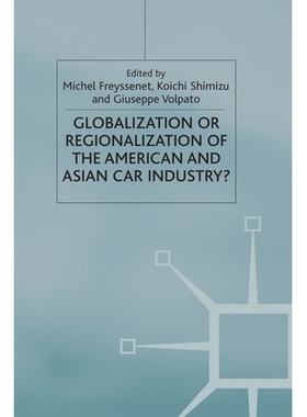 预订 Globalization or Regionalization of the American and Asian Car Industry?: 9781349510009