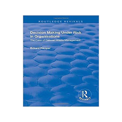 预订 Decision Making Under Risk in Organisations: The Case of German Waste Management