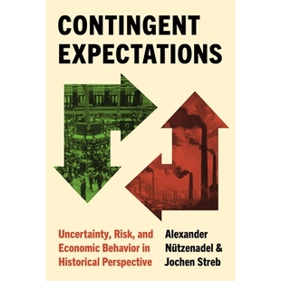 预订 Contingent Expectations: Uncertainty, Risk, and Economic Behavior in Historical Perspective 或有预期：历史视角下的