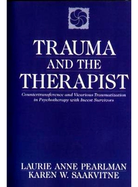 预订 Trauma and the Therapist: Countertransference and Vicarious Traumatization in Psychothcountertransference and Vicar