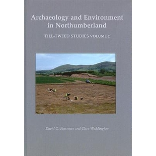 Tweed Archaeology Environment 考古学与环境：冰碛 第 预订 诺森伯兰 Northumberland and Volume Studies Till 花呢研究