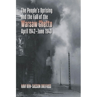 预订 The People’s Uprising and the Fall of Warsaw Ghetto, April 1942–June 1943 人民起义和华沙犹太区的陷落，1942年4月*1