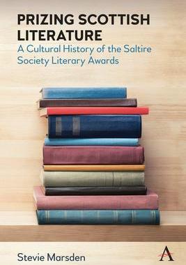 [预订]Prizing Scottish Literature: A Cultural History of the Saltire Society Literary Awards 9781785274817