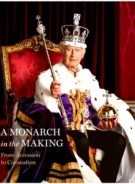 预订 A Monarch In The Making: From Accession To Coronation 正在形成的君主：从登基到加冕: 9781909741881