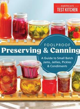 [预订]Foolproof Preserving: A Guide to Small Batch Jams, Jellies, Pickles, Condiments, and More 9781940352510