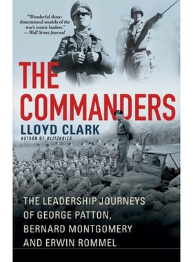 预订 The Commanders: The Leadership Journeys of George Patton, Bernard Montgomery, and Erwin Rommel 指挥官: 978080216123