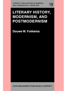 预订 Literary History, Modernism, and Postmodernism. (The Harvard University Erasmus Lectures, Spring 1983).: 9789027222
