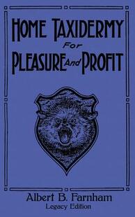 Manual 预订 And Animal Edition Legacy Pleasure Classic Stuf Taxidermy Traditional 9781643891187 Home Profit For
