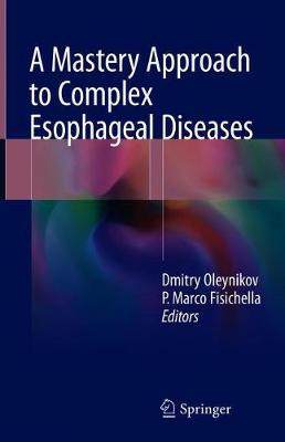 【预订】A Mastery Approach to Complex Esophageal Diseases