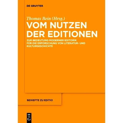 预订 Vom Nutzen der Editionen: Zur Bedeutung moderner Editorik für die Erforschung von Literatur- und Kulturgeschichte: