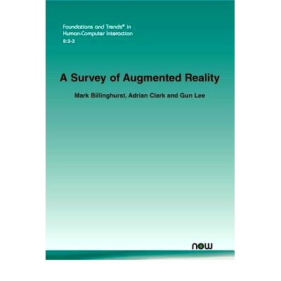 预订 A Survey of Augmented Reality 增强型现实性调查（丛书）: 9781601989208