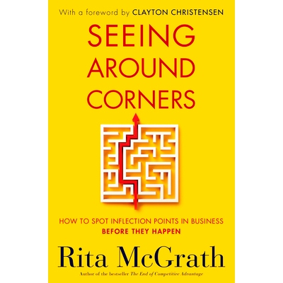 预订 Seeing Around Corners: How to Spot Inflection Points in Business Before They Happen: 9780358646525