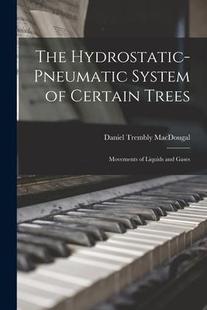 Hydrostatic 9781014397485 Gases Trees 预订 The Movements System pneumatic and Liquids Certain