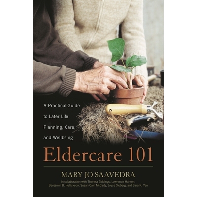 预订 Eldercare 101: A Practical Guide to Later Life Planning, Care, and Wellbeing 老年保健101：晚年规划、关怀与福利实用