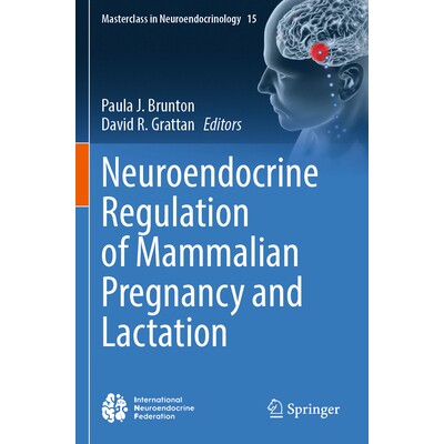 预订 Neuroendocrine Regulation of Mammalian Pregnancy and Lactation 哺乳动物妊娠和哺乳的神经内分泌调节 9783031511400