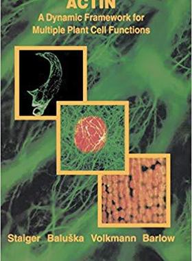 【预订】Actin: A Dynamic Framework for Multiple Plant Cell Functions