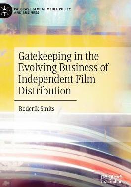【预订】Gatekeeping in the Evolving Business of Independent Film Distribution