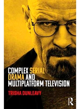 预订 Complex Serial Drama and Multiplatform Television 复杂的系列剧与多平台电视剧: 9781138927759