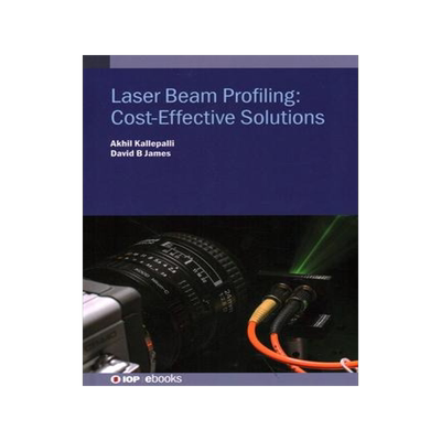[预订]Laser Beam Profiling: Cost-Effective Solutions 9780750338332