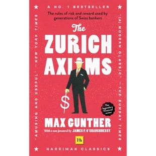 现货 苏黎世公理 英文原版 The Zurich Axioms: The rules of risk and reward used by generations of Swiss bankers