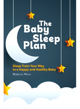 预订 The Baby Sleep Plan: Sleep Train Your Way to a Happy and Healthy Baby