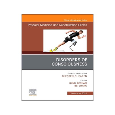 预订 Disorders of Consciousness, an Issue of Physical Medicine and Rehabilitation Clinics of North America
