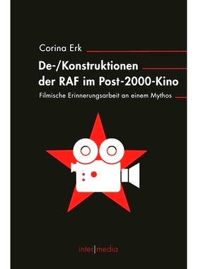 预订 De-/Konstruktionen der RAF im Post-2000-Kino: Filmische Erinnerungsarbeit an einem Mythos 2000年后的电影院设计;电影