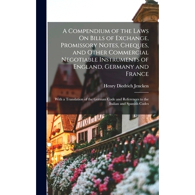 预订 A Compendium of the Laws On Bills of Exchange, Promissory Notes, Cheques, and Other Commercial Negotiable Instrumen