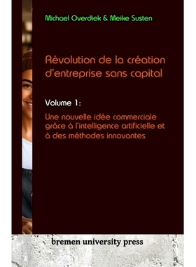 预订 Révolution de la création d’entreprise sans capital: Volume 1: Une nouvelle idée commerciale grâce à l’intel