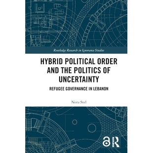 Order 混合政治秩序与不确定性政治： Lebanon Uncertainty Hybrid Political Refugee the and 预订 Politics Governance