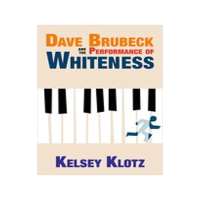 [预订]Dave Brubeck and the Performance of Whiteness 9780197525074