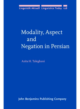 预订 Modality, Aspect and Negation in Persian 波斯语中的形态,时态与否定: 9789027255112