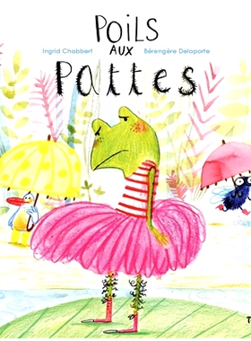 腿上有毛怎么啦 3-6岁儿童启蒙教育绘本 小语种入门读物A1 法语原版 Poils aux pattes