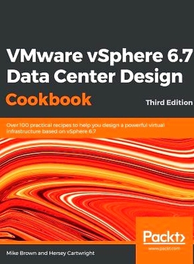 预订 VMware vSphere 6.7 Data Center Design Cookbook VMware vSphere 6.7 数据*设计手册: 9781789801514