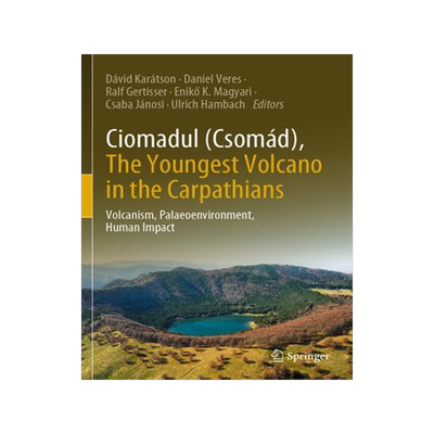 [预订]Ciomadul (Csomád), The Youngest Volcano in the Carpathians 9783030891428