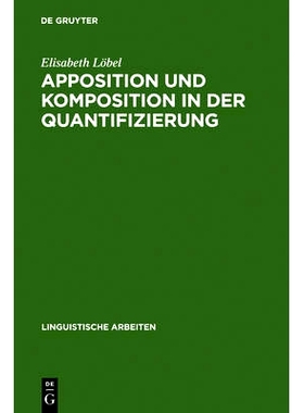 预订 Apposition und Komposition in der Quantifizierung: Syntaktische, semantische und morphologische Aspekte quantifizie