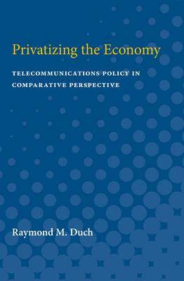 [预订]Privatizing the Economy: Telecommunications Policy in Comparative Perspective 9780472751099